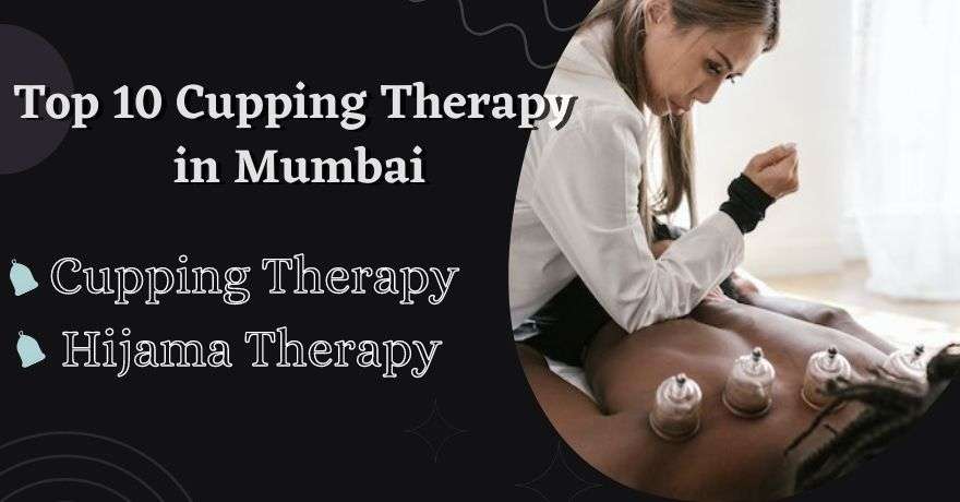 Top 10 Cupping Therapy in Mumbai