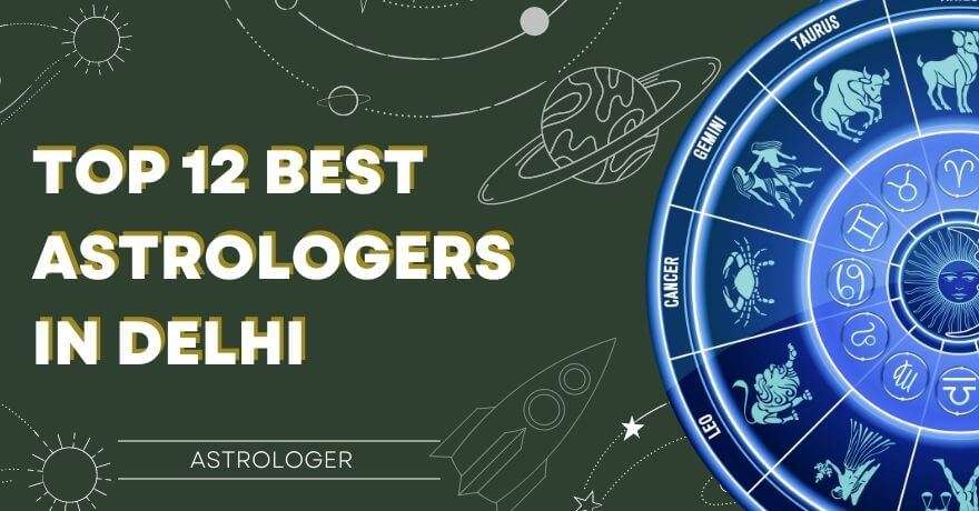 Top 12 Best Astrologers in Delhi