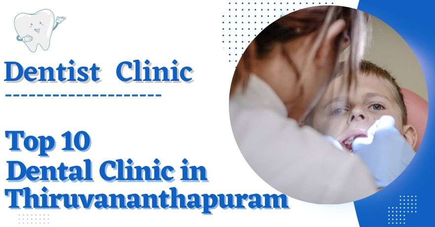Top 10 Dental Clinics in Thiruvananthapuram