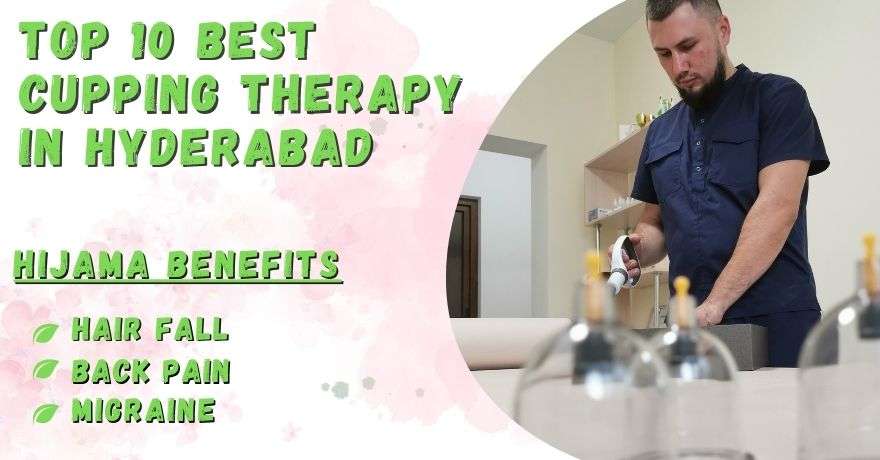 Top 10 Best Cupping Therapy in Hyderabad
