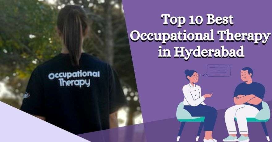Top 10 Best Occupational Therapy in Hyderabad