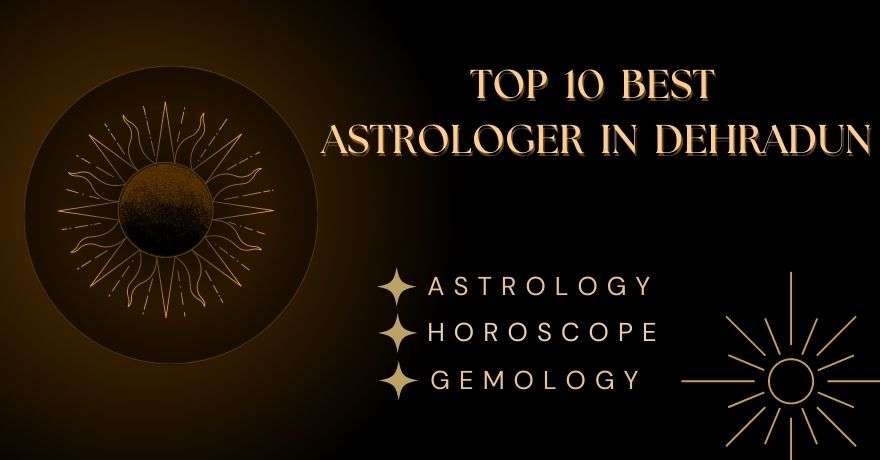 Top 10 best Astrologer in Dehradun