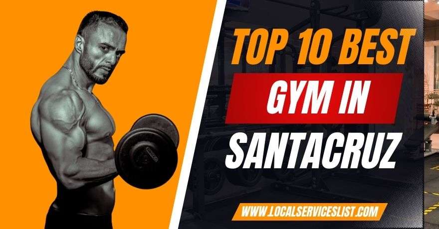 Top 10 Best Gym in Santacruz East and West